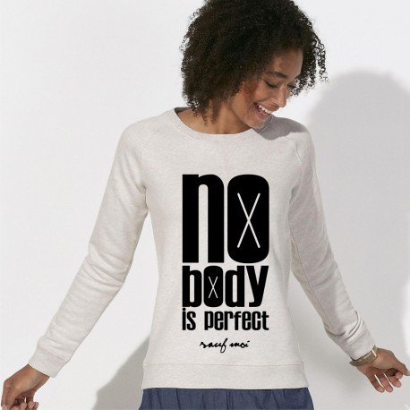 NO BODY IS PERFECT SAUF MOI -SWEAT ORIGINAL-